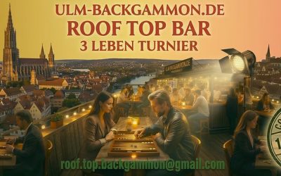 Backgammon 3 Leben – ROOF TOP BAR Turnier in Ulm